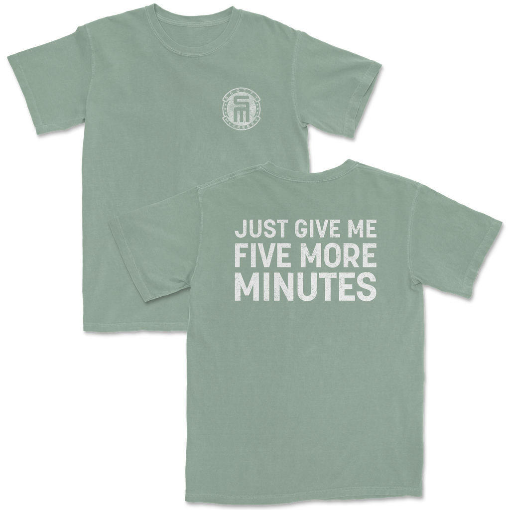 FIVE MORE MINUTES Sage Tee