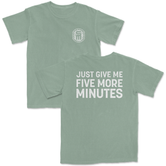 FIVE MORE MINUTES Sage Tee